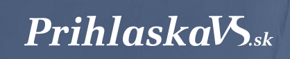 Odkaz: https://prihlaskavs.sk/sk/